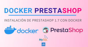 DOCKER PRESTASHOP -Instalación configuración de Prestashop con MySQL con Docker